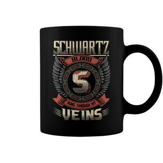 Schwartz Blood Run Through My Veins Name V4 Coffee Mug - Seseable