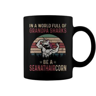 Seanathair Grandpa Gift In A World Full Of Grandpa Sharks Be A Seanathaircorn Coffee Mug - Seseable