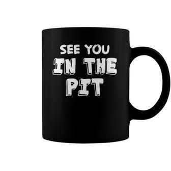 See You In The Pit Heavy Metal Mosh Pit Fun & Design Coffee Mug | Mazezy