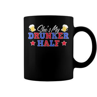 She Is My Drunker Half Funny 4Th Of July Drinking Couple Coffee Mug - Seseable