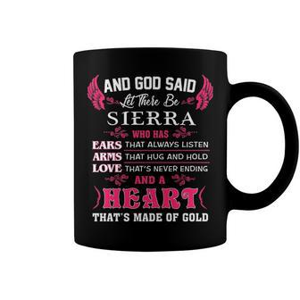 Sierra Name Gift And God Said Let There Be Sierra Coffee Mug | Seseable UK