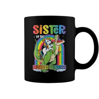 Sister Of The Birthday Princess T Rex Birthday Unicorn Girl Coffee Mug - Seseable