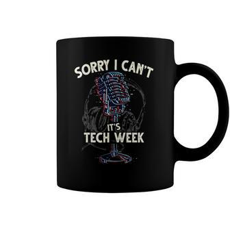 Sorry I Cant Its Tech Week Theater Drama Rehearsal Gift Coffee Mug | Mazezy
