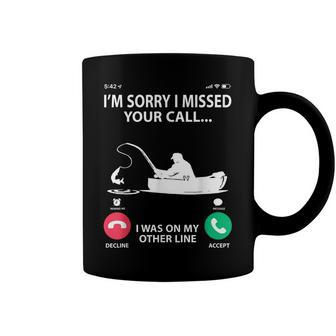 Sorry I Missed Your Call I Was On My Other Line - Fishing Coffee Mug - Seseable