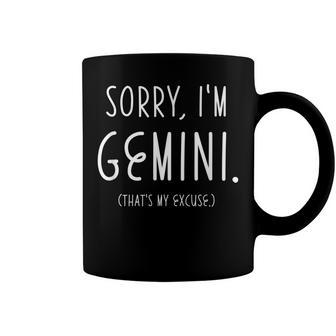 Sorry Im Gemini Gemini Af Funny Zodiac Birthday Gift Coffee Mug - Seseable