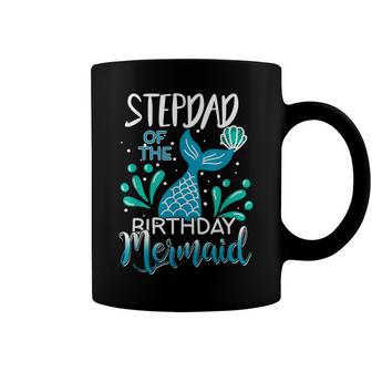 Stepdad Of The Birthday Mermaid Matching Family Coffee Mug - Seseable