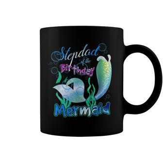 Stepdad Of The Birthday Mermaid Matching Family Coffee Mug - Seseable