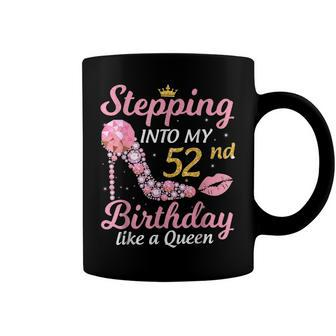 Stepping Into My 52Nd Birthday Like A Boss Bday Gift Women Coffee Mug - Seseable