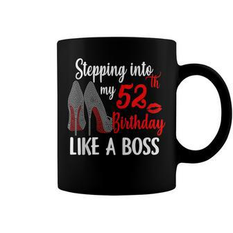 Stepping Into My 52Nd Birthday Like A Boss High Heels Women Coffee Mug - Seseable
