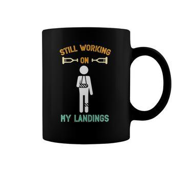 Still Working On My Landings Funny Broken Leg Coffee Mug | Mazezy