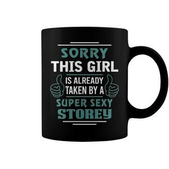 Storey Name Gift This Girl Is Already Taken By A Super Sexy Storey Coffee Mug - Seseable