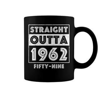Straight Outta 1962 Fifty-Nine Funny 59Th Birthday Coffee Mug - Seseable