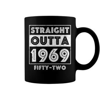 Straight Outta 1969 Fifty-Two Funny 52Nd Birthday Coffee Mug - Seseable
