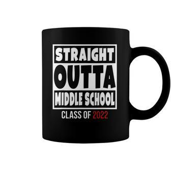 Straight Outta Middle School Class Of 2022  Graduation Coffee Mug
