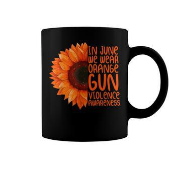 Sunflower In June We Wear Orange Gun Violence Awareness Day Coffee Mug | Mazezy DE