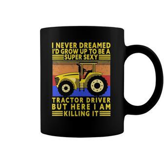 Super Sexy Tractor Driver Vintage Farmer Tractors Lovers Coffee Mug | Mazezy