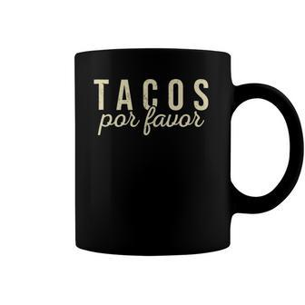 Tacos Por Favor Funny Taco Lover Mexican Food Cinco De Mayo Coffee Mug | Mazezy