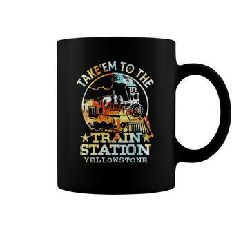 Take ’Em To The Train Station Yellowstone Coffee Mug | Mazezy