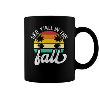 Teacher End Of Year See Yall In The Fall Last Day Of School Coffee Mug | Mazezy