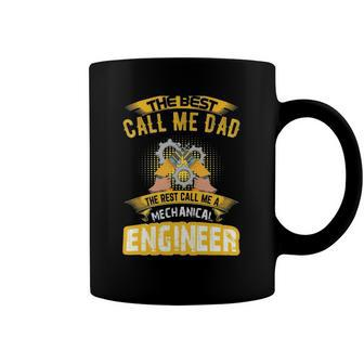 The Best Call Me Dad Call Me A Mechanical Engineer Coffee Mug | Mazezy AU