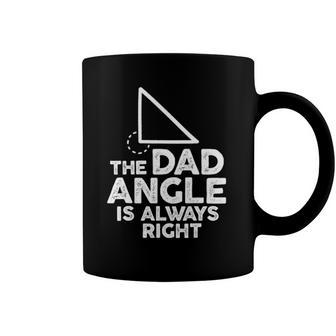 The Dad Angle Funny Geometry Math Gift For Father Coffee Mug | Mazezy