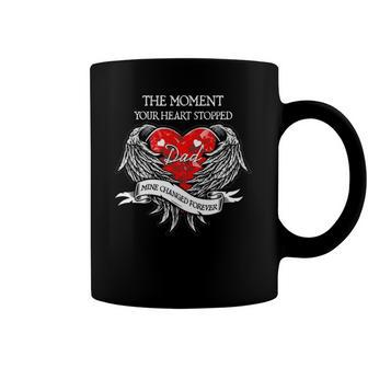 The Moment Your Heart Stopped Dad Mine Changed Forever Coffee Mug | Mazezy