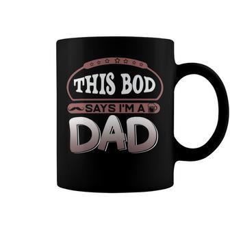 This Bod Says Im A Dad Tee Great Presents In Fathers Day 21 Shirt Coffee Mug | Favorety CA