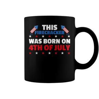This Firecracker Was Born On The Fourth Of July Birthday Coffee Mug - Seseable