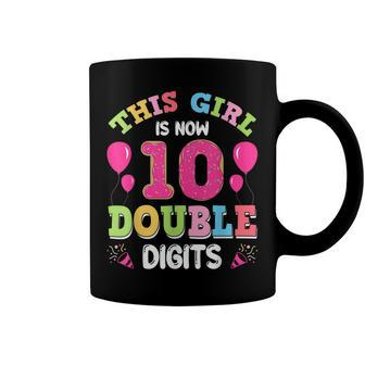 This Girl Is Now 10 Double Digits 10Th Birthday Coffee Mug - Seseable