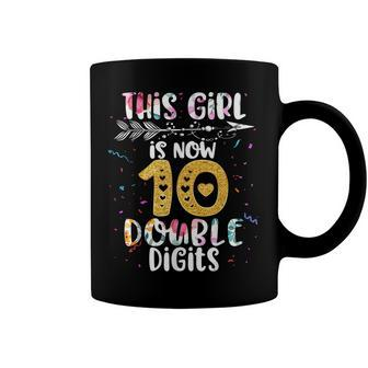 This Girl Is Now 10 Double Digits Birthday Gifts 10 Year Old Coffee Mug - Seseable