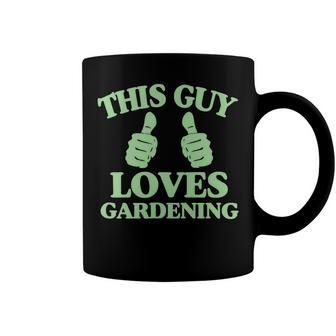 This Guy Loves Gardening Two Thumbs 553 Shirt Coffee Mug | Favorety AU