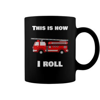 This Is How I Roll Fire Truck Coffee Mug | Mazezy