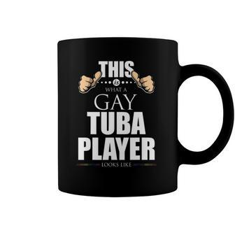This Is What A Gay Tuba Player Looks Like Lgbt Pride Coffee Mug | Mazezy