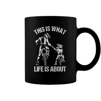 This Is What Life Is About Father Kid Son Motocross Biker Coffee Mug | Mazezy