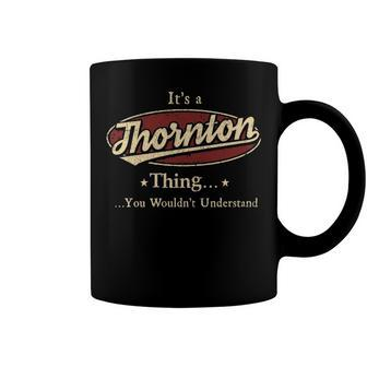 Thornton Shirt Personalized Name Gifts T Shirt Name Print T Shirts Shirts With Name Thornton Coffee Mug - Seseable