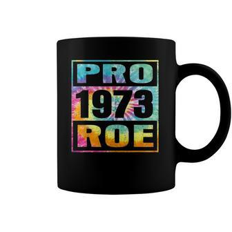 Tie Dye Pro Roe 1973 Pro Choice Womens Rights Coffee Mug | Mazezy AU
