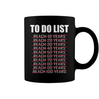 To Do List 100 Years Old 100Th Birthday Coffee Mug - Seseable