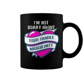 Too Clumsy To Be Around Fragile Masculinity 215 Shirt Coffee Mug | Favorety