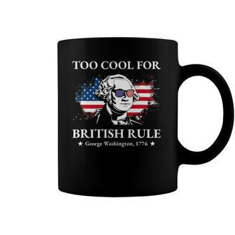 Too Cool For British Rule Fourth Of July Us American History Coffee Mug | Mazezy UK