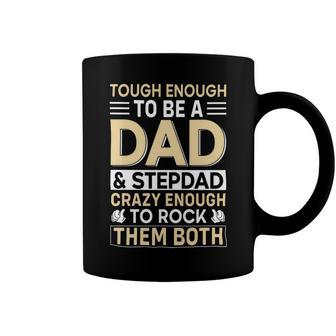 Tough Enough To Be A Dad And Stepdad Crazy Enough To Rock Them Both Coffee Mug - Monsterry