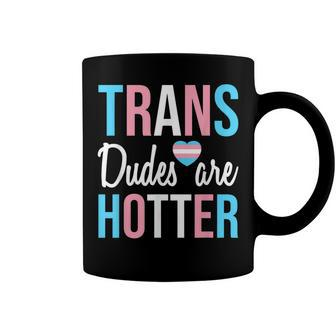 Trans Dudes Are Hotter Transgender Gay Pride Month V2 Coffee Mug - Seseable