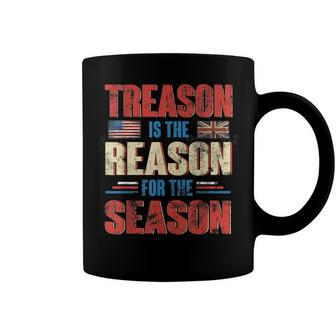 Treason Is The Reason For The Season 4Th Of July Patriotic Coffee Mug - Seseable