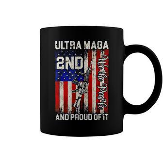 Ultra Maga And Proud Of It A Ultra Maga And Proud Of It V14 Coffee Mug | Favorety AU