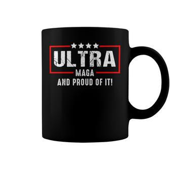 Ultra Maga And Proud Of It V27 Coffee Mug | Favorety AU