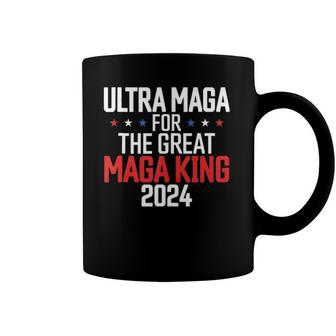 Ultra Maga For The Great Maga King 2024 Funny Coffee Mug | Mazezy