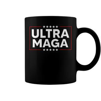 Ultra Maga Ultra Maga Funny Ultra Maga 2024 Ultra Maga And Proud Of Itultra Maga Proud V4 Coffee Mug | Favorety