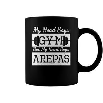 Venezuela My Head Says Gym But My Heart Says Arepas Coffee Mug | Mazezy