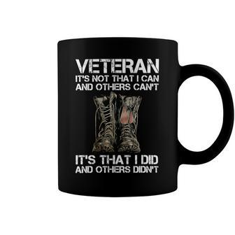 Veteran Its Not That I Can And Other Cant Its That I Did T-Shirt Coffee Mug - Monsterry UK