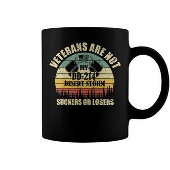 Veteran Veterans Day Are Not Suckers Or Losersmy Dd214 Dessert Storm 137 Navy Soldier Army Military Coffee Mug - Monsterry UK