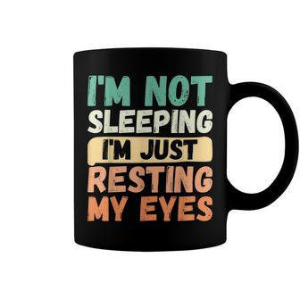 Vintage Im Not Sleeping Im Just Resting My Eyes Coffee Mug - Seseable